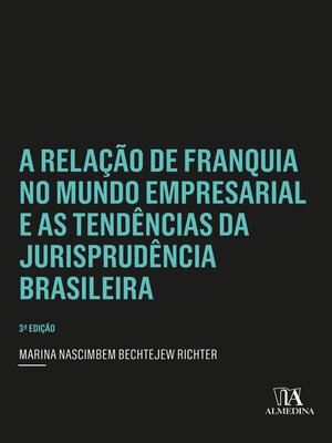 cover image of A Relação de Franquia no Mundo Empresarial e as Tendências da Jurisprudência Brasileira